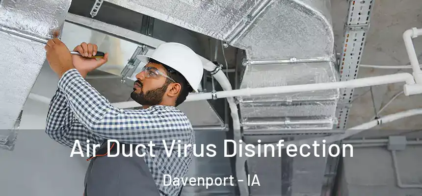Air Duct Virus Disinfection Davenport - IA