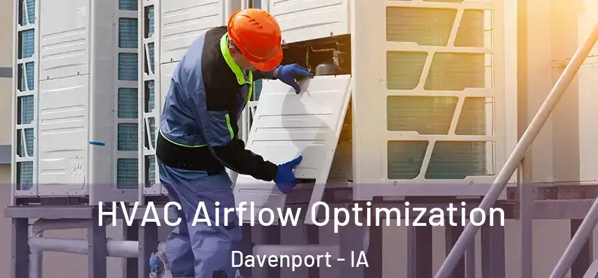  HVAC Airflow Optimization Davenport - IA