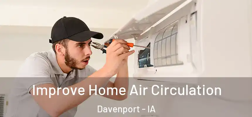 Improve Home Air Circulation Davenport - IA