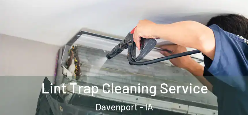  Lint Trap Cleaning Service Davenport - IA
