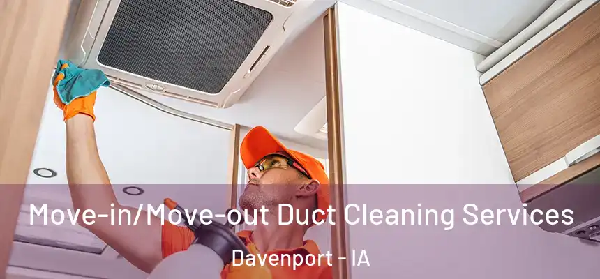  Move-in/Move-out Duct Cleaning Services Davenport - IA